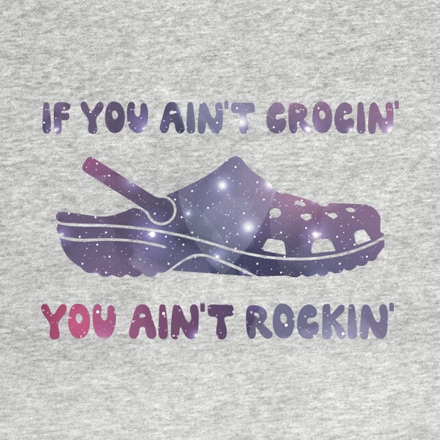 If You Ain't Crocin' You Ain't Rockin' funny gift cool if you aint crocing you aint rocking by MaryMary